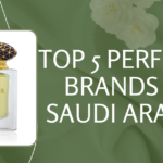 Top 5 Popular Perfume Brands in Saudi Arabia