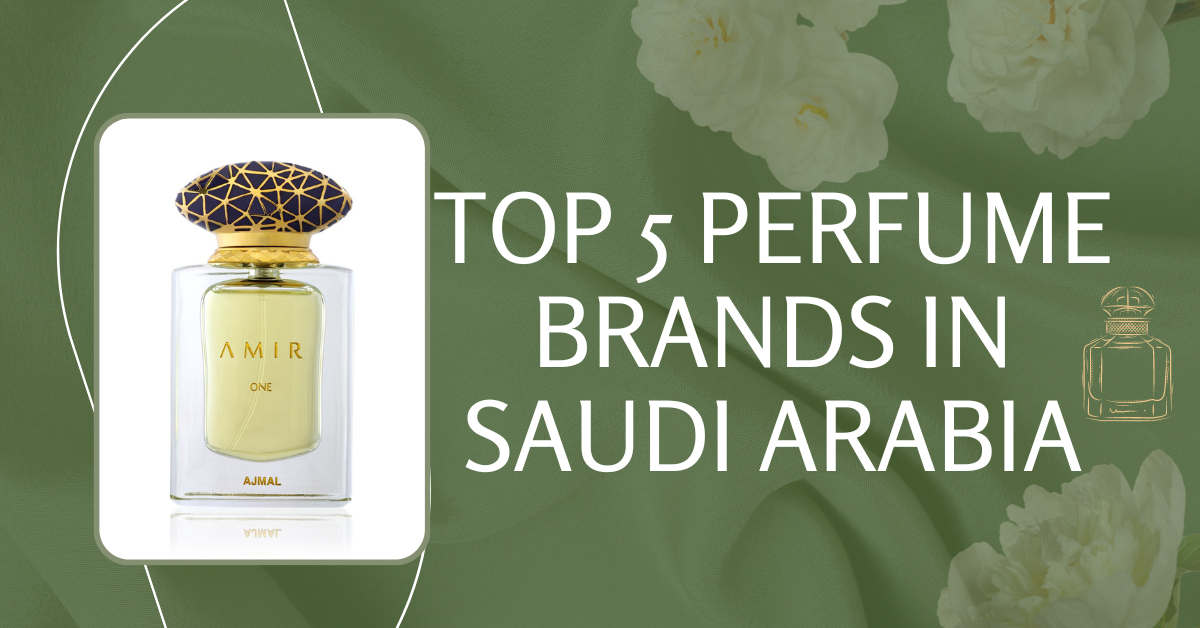 top 5 perfume brands in saudi arabia
